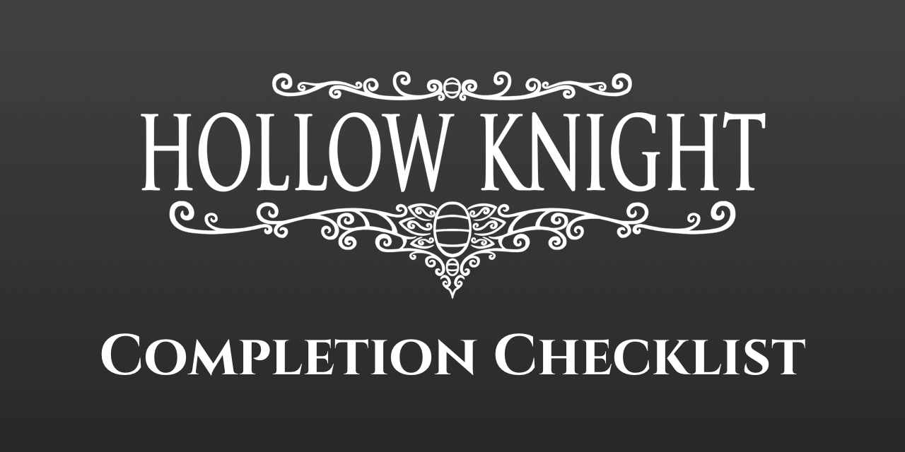 Hollow Knight Completionist Checklist